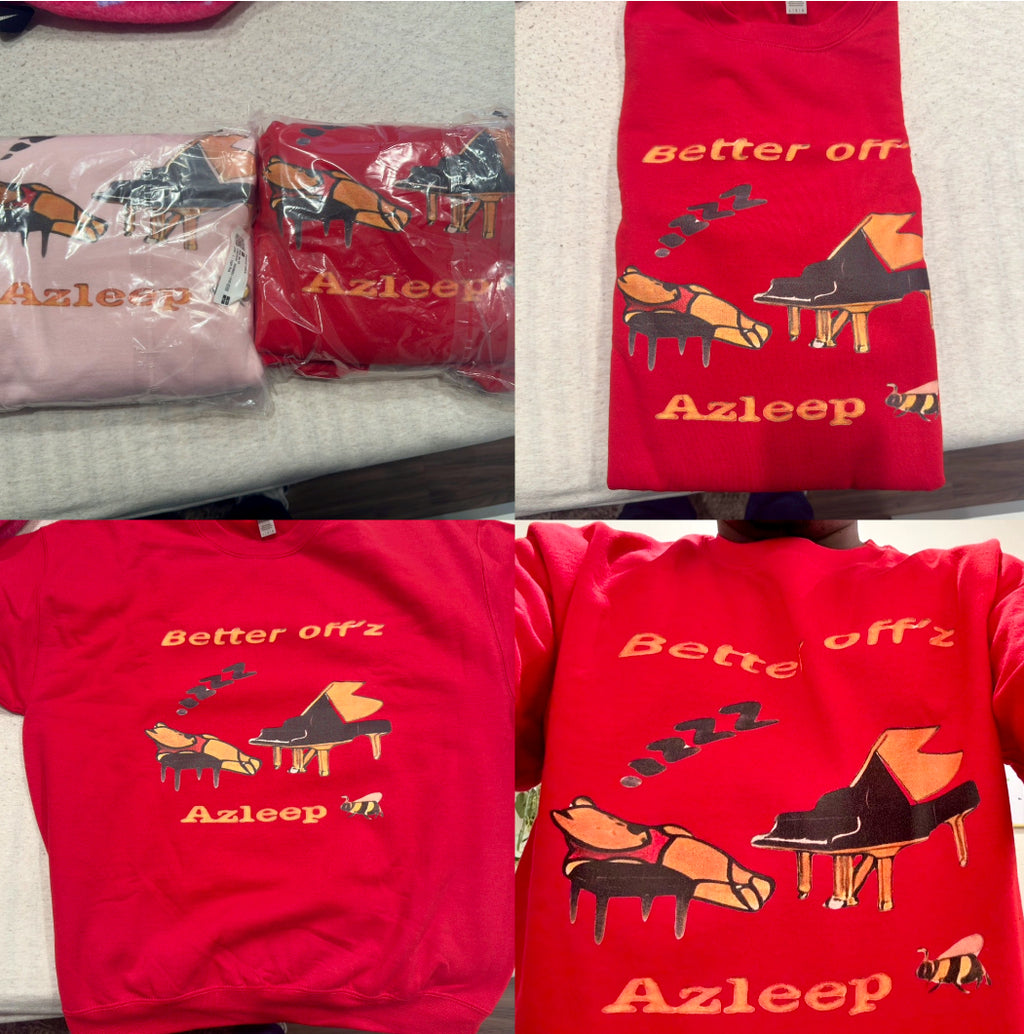 “Better off azleep” Sweatshirt